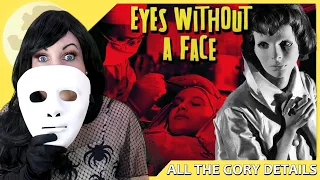 How EYES WITHOUT A FACE Changed French Horror 📽️ All The Gory Details Retrospective