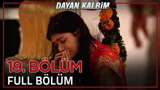 Dayan Kalbim Hint Dizisi 19. Bölüm (Uzun Versiyon)