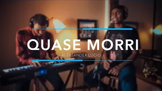 Quase Morri - Alexsander Lucio (Cover)
