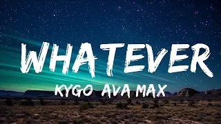 1 Hour |  Kygo, Ava Max - Whatever (Lyrics)  | Lyrics Universe