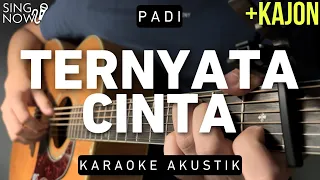 Ternyata Cinta - Padi (Karaoke Akustik + Kajon)