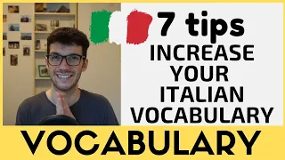 7 Tips to INCREASE YOUR ITALIAN VOCABULARY | Italiano In 7 Minuti (Sub ITA)