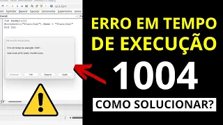 Erro em Tempo de Execução 1004: Como Solucionar?