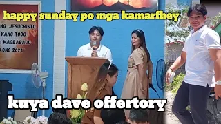 happy sunday po sa lahat. kuya Dave offertory