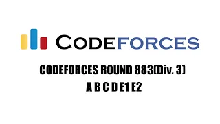 Codeforces Round 883(Div 3) || A B C D E1 E2 || All solutions screencast