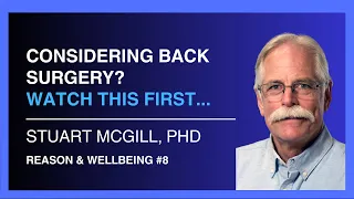 Considering Back Surgery? Watch This First — Dr Stuart McGill | Reason & Wellbeing 8