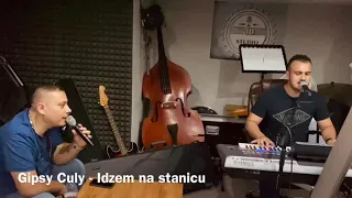 Gipsy Culy - Idzem na stanicu ( Skuska - 2020 )