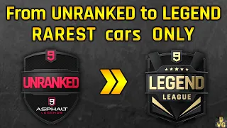 Asphalt 9 | RAREST cars ONLY | From UNRANKED to LEGEND LEAGUE