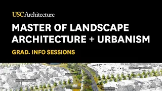 Master of Landscape Architecture + Urbanism | Graduate Program Info Session 2023