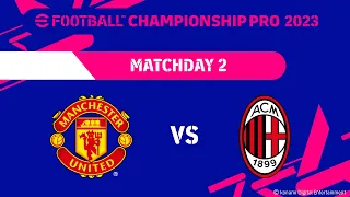 eFootball™ | MANCHESTER UNITED VS AC MILAN | eFootball™ Championship Pro 2023 Matchday 2 Match 4