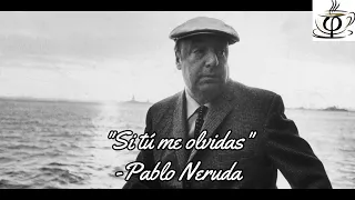 "Si tú me olvidas" -Pablo Neruda. ***Poema de amor para dedicar...