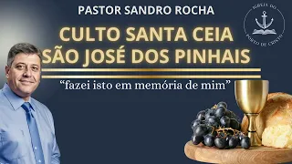 Culto de Santa Ceia São José dos Pinhais - 02.04.24