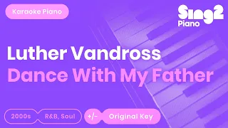 Dance With My Father Karaoke | Luther Vandross (Karaoke Piano)