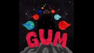 GUM  - The Sky Opened Up