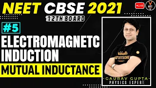 Electromagnetic Induction Class 12 - L5 | Mutual Inductance | NEET 2021 Preparation | Vedantu NEET