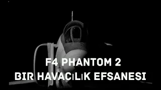 Bir havacılık efsanesi F4 Phantom 2 Belgeseli #TurkishFighters 1