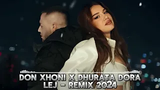 DON XHONI X DHURATA DORA LEJ - REMIX 2024  TRENDING