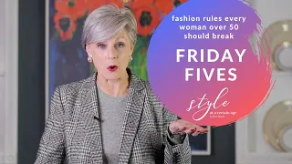 friday fives | five rules every over 50 women should break | style over 50