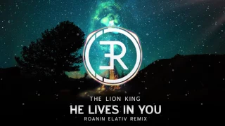 The Lion King - He Lives In You (Roanin Elativ Remix)