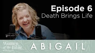 Abigail - Episode 6: Death Brings Life