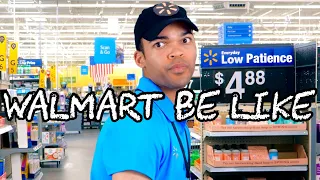 Walmart Be Like