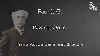 Fauré, G. - Pavane, Op.50 (Piano Accompaniment & Score)