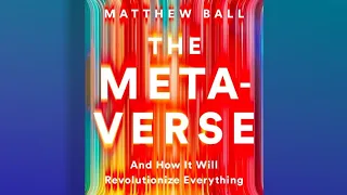 Book Review — The Metaverse: And How it Will Revolutionize Everything