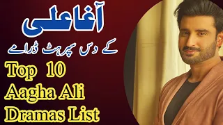 Aagha Ali Top 10 Dramas List | aagha  ali dramas |