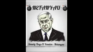(General Van-Don ft Smady tings) Netanyau