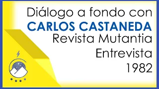 Diálogo a fondo con Carlos Castaneda - Entrevista revista Mutantia