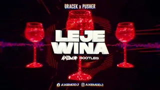 GRACEK x PUSHER - LEJE WINA ( AXEMO BOOTLEG )