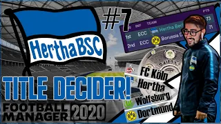 The Hertha Save FM20 - #7 - TITLE DECIDER! | Football Manager 2020