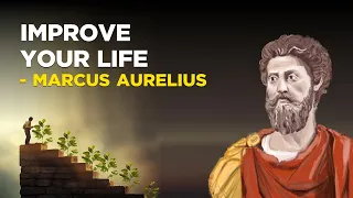 Marcus Aurelius - How To Improve Your Life (Stoicism)