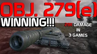 29K Damage in 3 games? I call that WINNING! Obj. 279(e) | World of Tanks