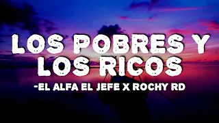 EL ALFA EL JEFE X ROCHY RD - LOS POBRES Y LOS RICOS (Lyrics)