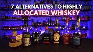 7 Alternatives to Highly ALLOCATED Whiskey