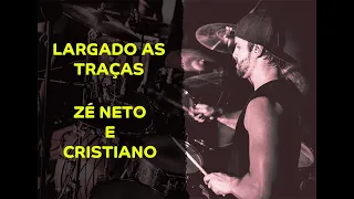 Zé Neto E Cristiano - Largado As Traças (Vs) - Ramon Pika - Pau (DRUM COVER)