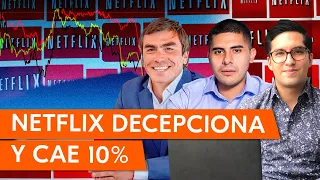 21/04/2021 NETFLIX DECEPCIONA Y CAE 10%