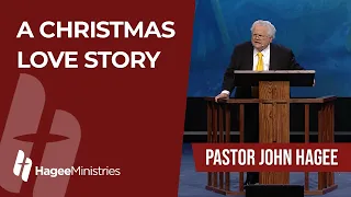 Pastor John Hagee - "A Christmas Love Story"