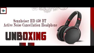 Sennheiser HD 458 BT Active Noise Cancellation Headphone Unboxing...