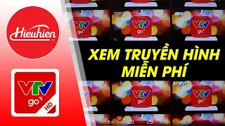 Tải ngay VTVgo | Top ứng dụng xem tivi trực tuyến trên Android TV Box