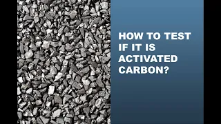 How to test if it is activated carbon?