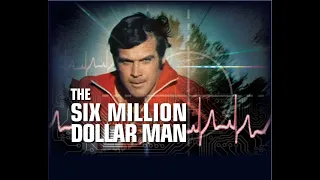 The Six Million Dollar Man Intro