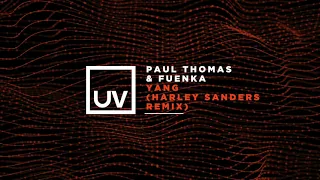 Paul Thomas & Fuenka - Yang (Harley Sanders Remix)