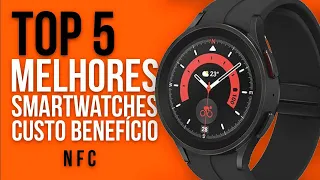 TOP 5 MELHORES SMARTWATCHES com NFC (CUSTO BENEFÍCIO) em 2024