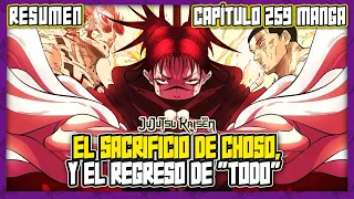 RESUMEN MANGA JUJUTSU KAISEN CAP. 259 / EL SACRIFICIO DE CHOSO Y EL REGRESO DE "TODO"