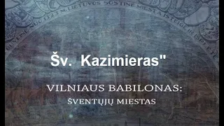 TV laida "Vilniau Babilonas. Šv.  Kazimieras" 2022 m.