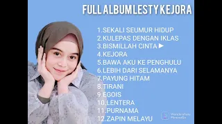 FULL ALBUM LESTY KEJORA || SEKALI SEUMUR HIDUP || KULEPAS DIRIMU DENGAN IKLAS ||  LENTERA