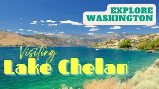 Lake Chelan WA | Places to see in Washington State