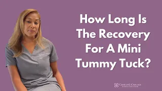 How Long Is Mini Tummy Tuck Recovery? | Dr. Camille Cash